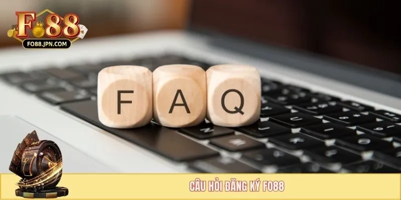 Đăng Ký FO88 - Hướng Dẫn Tạo Tài Khoản Trong 1 Phút 3 Câu hỏi đăng ký FO88